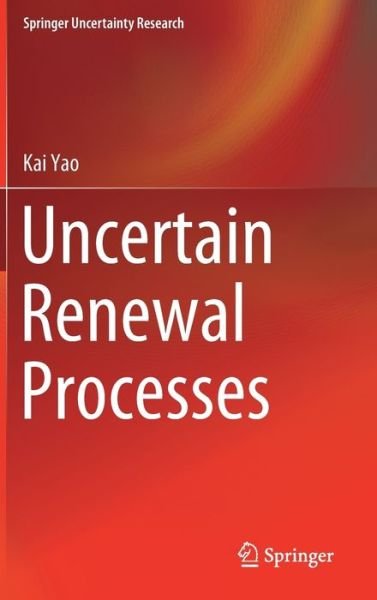 Cover for Yao · Uncertain Renewal Processes (Book) [1st ed. 2019 edition] (2019)