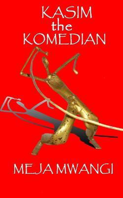 Kasim the Komedian - Meja Mwangi - Books - Independently Published - 9798376049440 - February 3, 2023