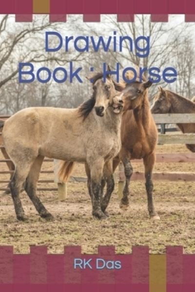 Drawing Book: Horse - Rk Das - Kirjat - Independently Published - 9798417971440 - keskiviikko 16. helmikuuta 2022
