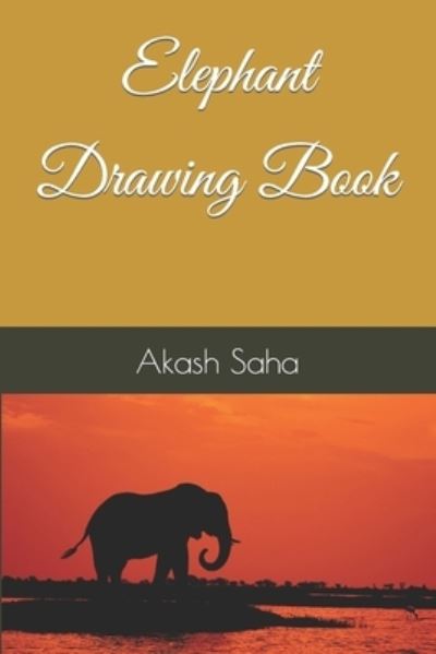 Cover for Akash Saha · Elephant Drawing Book (Paperback Book) (2022)