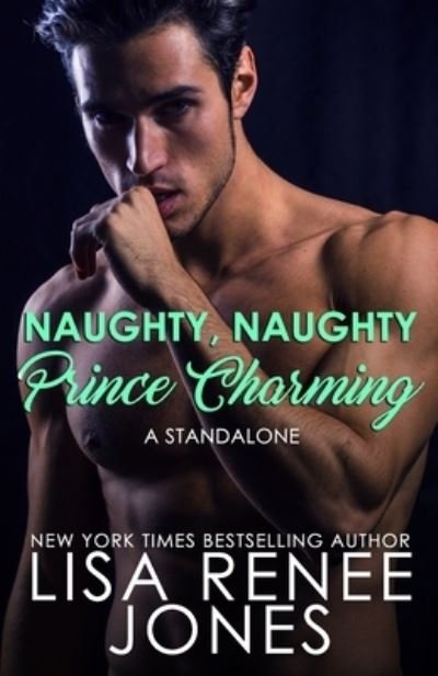 Cover for Lisa Renee Jones · Naughty, Naughty Prince Charming: a standalone - Charming (Paperback Book) (2022)