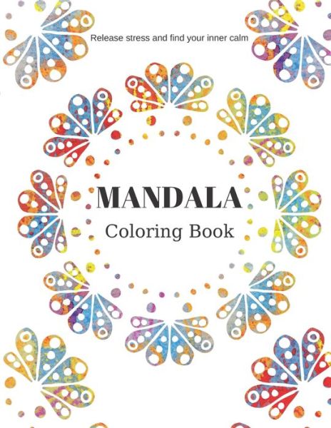 Cover for C Florentina · Mandala: Coloring Book: Stress Relieving Designs Animals, Mandalas, Flowers (Paperback Book) (2021)