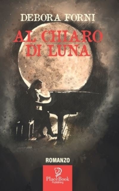 Cover for Debora Forni · Al Chiaro Di Luna (Taschenbuch) (2021)