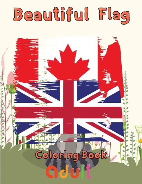 Cover for Rowe · Beautiful Flag Coloring Book adult (Paperback Book) (2021)