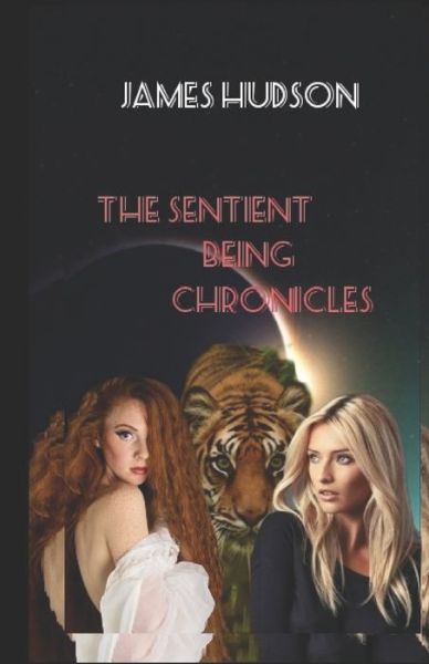 Cover for James Hudson · The Sentient Being Chronicles (Paperback Book) (2021)