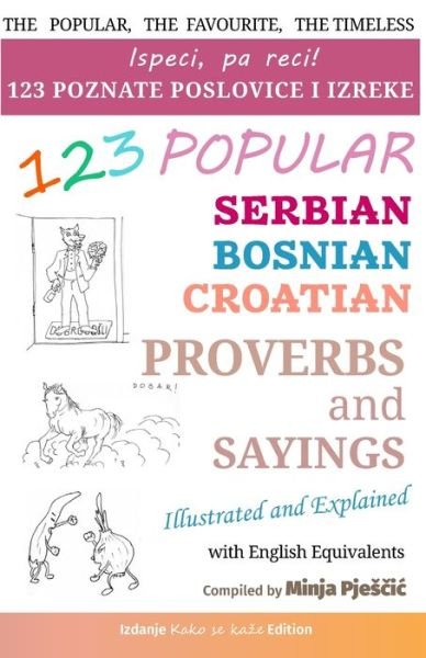 Cover for Pjes&amp;#269; ic, Minja · 123 Popular Serbian - Bosnian - Croatian Proverbs and Sayings with English Equivalents, Illustrated and Explained: Ispeci, pa reci! 123 poznate narodne poslovice i izreke (Paperback Book) (2020)