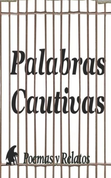 Cover for Varios Autores · Palabras Cautivas (Poemas y Relatos) (Paperback Book) (2020)
