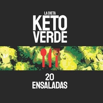 La Dieta Keto Verde - Ensaladas - Such Gerard Such - Kirjat - Independently published - 9798650886440 - perjantai 30. lokakuuta 2020
