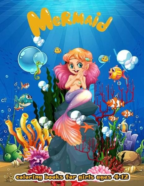 Mermaid coloring books for girls ages 4-12 - Dd Dd - Bøker - Independently Published - 9798651805440 - 6. juni 2020