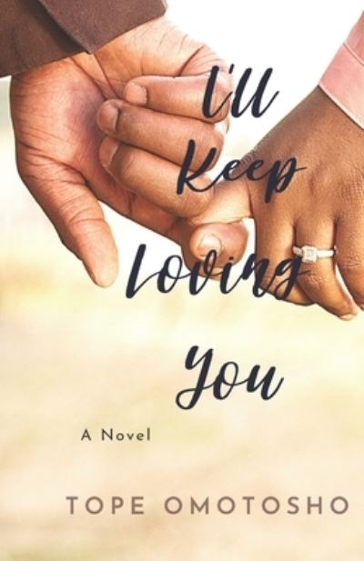 Cover for Tope Omotosho · I'll Keep Loving You: Sequel of Once Upon a First Love (Paperback Book) (2020)