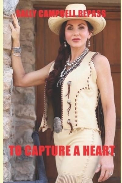 Cover for Sally Campbell Repass · To Capture a Heart (Paperback Book) (2020)