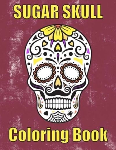 Cover for T D Prod · Sugar Skull Coloring Book (Paperback Bog) (2020)