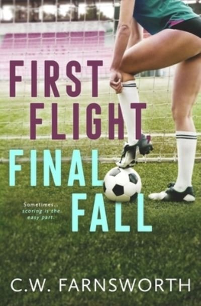 Cover for C W Farnsworth · First Flight, Final Fall (Paperback Book) (2021)