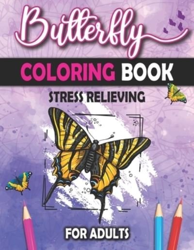 Cover for Bliss Coloring Publishing · Butterfly Coloring Book For Adults: Beautiful Butterfly Mandalas Butterflies Garden and Floral Patterns (Paperback Book) (2021)