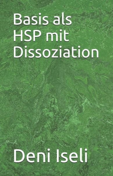 Cover for Deni Iseli · Basis als HSP mit Dissoziation (Paperback Book) (2021)