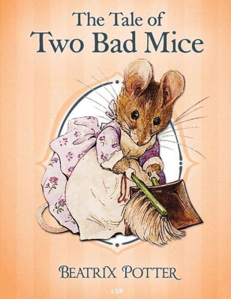 The Tale of Two Bad Mice - Beatrix Potter - Books - Independently Published - 9798741388440 - April 20, 2021