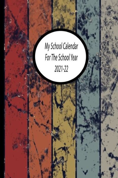 Cover for Gdimido Art · My School Calendar For The School Year 2021-22: My School Calendar For The School Year 2021-22: Homework Book Grammar School, School and Study Planner (Taschenbuch) (2021)