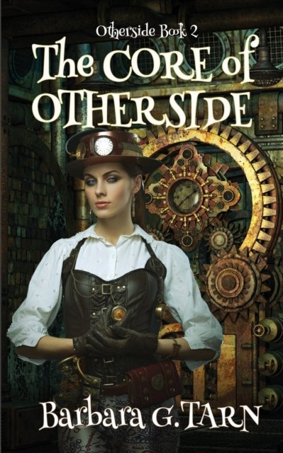 Cover for Barbara G Tarn · The Core of Otherside: (Otherside Book 2) - Otherside (Paperback Bog) (2022)