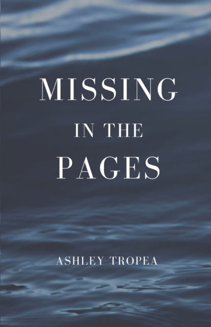 Cover for Ashley Tropea · Missing in the Pages - The Pirates Trilogy (Paperback Book) (2022)