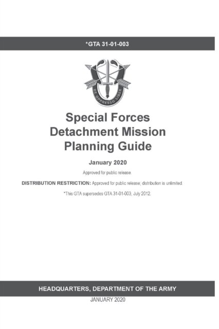 GTA 31-01-003 Special Forces Detachment Mission Planning Guide - Department Of the Army - Bøker - Independently Published - 9798844364440 - 6. august 2022