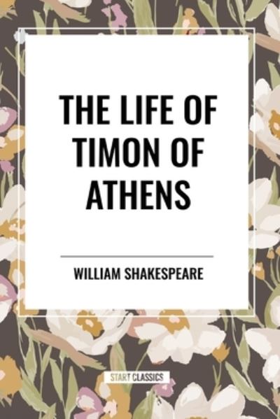 Cover for William Shakespeare · The Life of Timon of Athens (Taschenbuch) (2024)