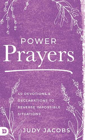 Cover for Judy Jacobs · Power Prayers: 40 Devotions and Declarations to Reverse Impossible Situations (Hardcover Book) (2024)