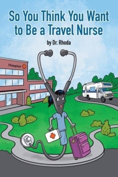 Cover for Rhoda · So You Think You Want to Be a Travel Nurse (Book) (2023)
