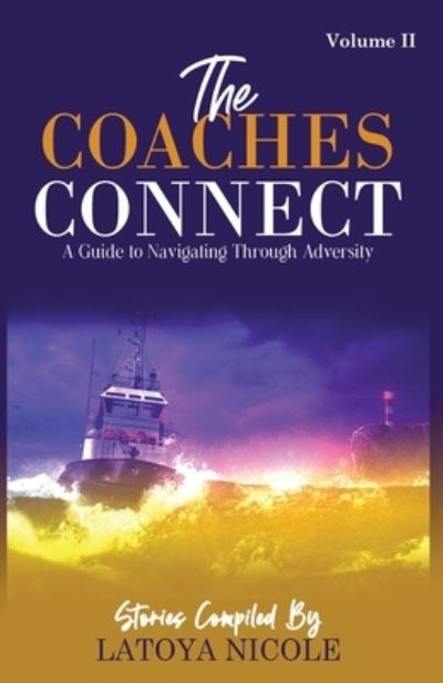 Coaches Connect Volume II - Latoya Nicole - Książki - Unaltered Voices Publishing - 9798985791440 - 24 stycznia 2023