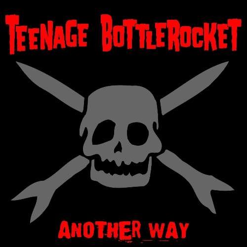 Cover for Teenage Bottlerocket · Another Way (CD) [Deluxe edition] (2011)