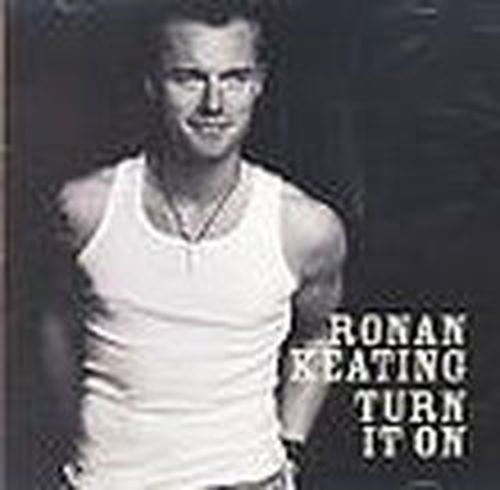 Turn It on - Ronan Keating - Musik - POLYDOR - 0602498659441 - 10. november 2003