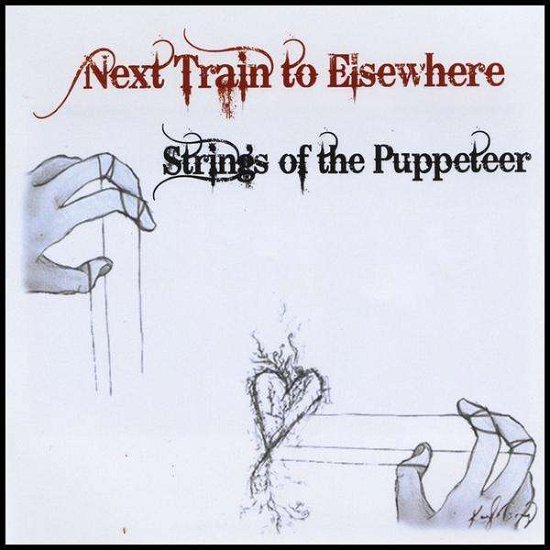 Cover for Next Train to Elsewhere · Strings of the Puppeteer (CD) (2009)