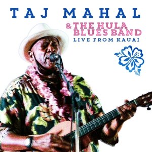 Cover for Taj Mahal · Taj &amp; the Hula Blues Band Live 2015 (CD) (2015)