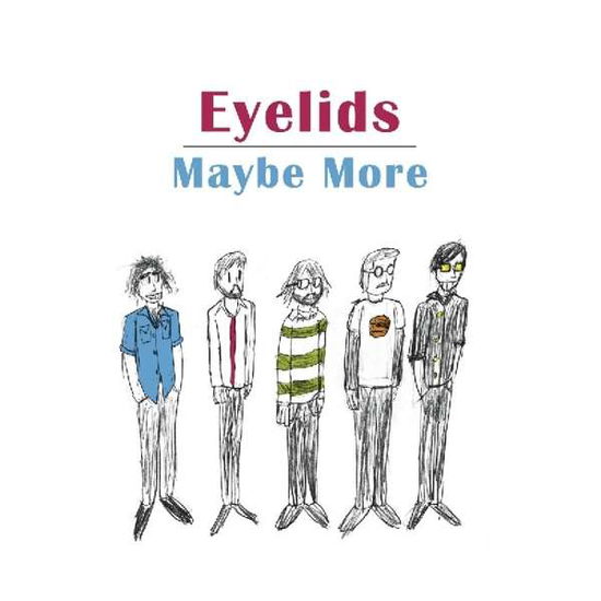 Maybe More - Eyelids - Musiikki - JEALOUS BUTCHER - 0616892579441 - perjantai 14. syyskuuta 2018