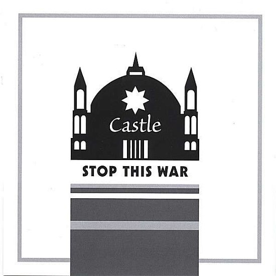 Cover for Castle · Stop This War (CD) (2007)