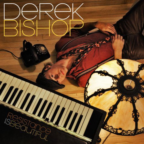 Cover for Derek Bishop · Resistance is Beautiful (CD) (2011)