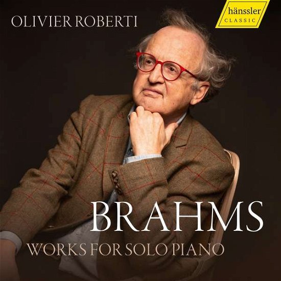Cover for Olivier Roberti · Brahms: Works for Solo Piano (CD) (2022)