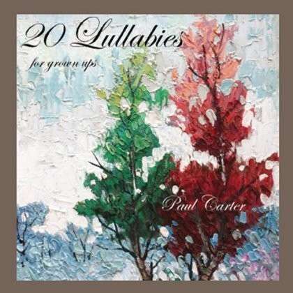 Cover for Paul Carter · 20 Lullabies for Grown Ups (CD) (2012)