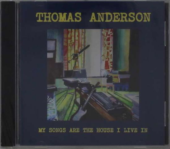 Cover for Thomas Anderson · My Songs Are the House I Live in (CD) (2017)