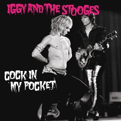 Cock In My Pocket (Blue Vinyl) - Iggy & the Stooges - Música - CLEOPATRA RECORDS - 0889466255441 - 25 de fevereiro de 2022