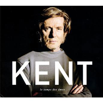 Cover for Kent · Le Temps Des Ames (CD) (2013)