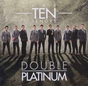 Double Platinum - Ten Tenors - Musik - Edel Germany GmbH - 4029759074441 - 15. juli 2011