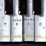 Cover for John -Trio- Hicks · I' Ll Give You Something To Remember Me By (CD) [Japan Import edition] (2022)