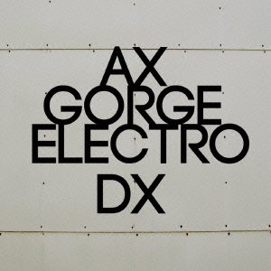 Cover for Ax · Gorge Electro Dx (CD) [Japan Import edition] (2015)