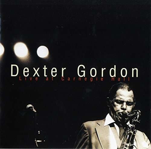 Cover for Dexter Gordon · Dexter Gordon: Live at Carnegie Hall (CD) [Limited edition] (2015)