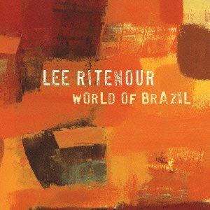 World of Brazil - Ritenour Lee - Musikk - UNIVERSAL - 4988005399441 - 27. juli 2005