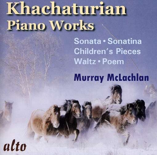 Cover for Murray Mclachlan · Khachaturian: Piano Music Incl Sonata. Sonatina (CD) (2011)