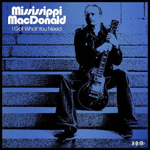 Cover for Mississippi Macdonald · I Got What You Need (CD) (2024)