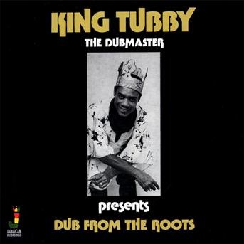 Dub From The Roots - King Tubby - Música - JAMAICAN RECORDINGS - 5060135760441 - 6 de agosto de 2019