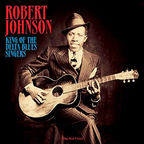 King Of The Delta Blues Singers - Robert Johnson - Musiikki - NOT NOW MUSIC - 5060348582441 - perjantai 14. heinäkuuta 2017