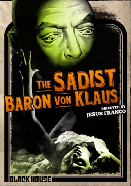 The Sadist Baron Von Klaus - The Sadist Baron Von Klaus - Filme - Black House Films - 5060425351441 - 8. Mai 2017